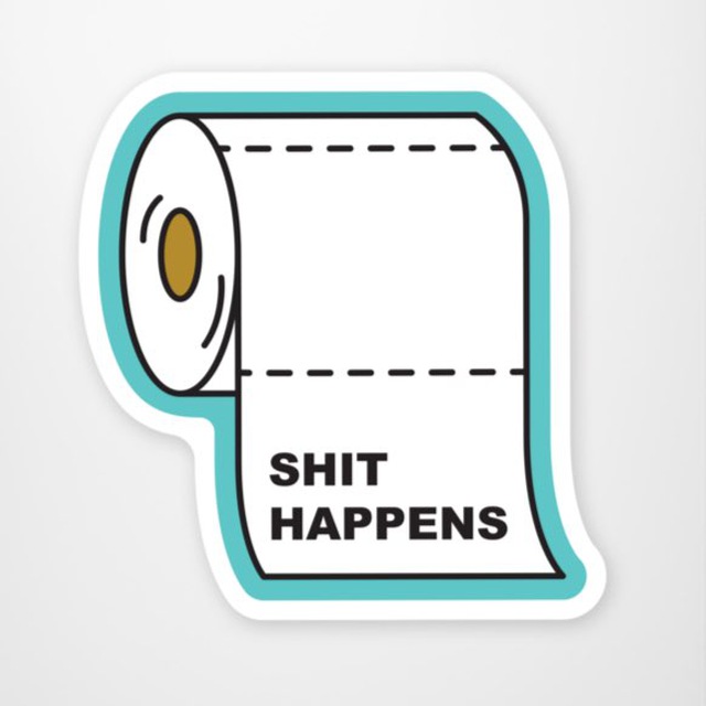 Shit happens