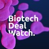 Biotech Deal Watch